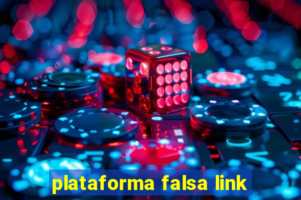 plataforma falsa link